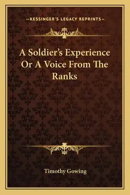 A Soldier's Experience or a Voice from the Ranks