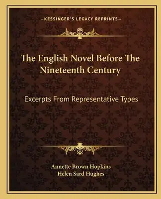 The English Novel Before the Nineteenth Century: Excerpts from Representative Types