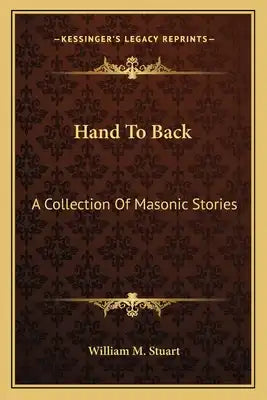 Hand to Back: A Collection of Masonic Stories