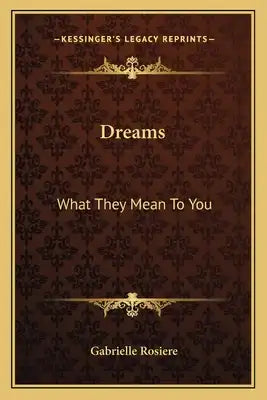Dreams: What They Mean to You