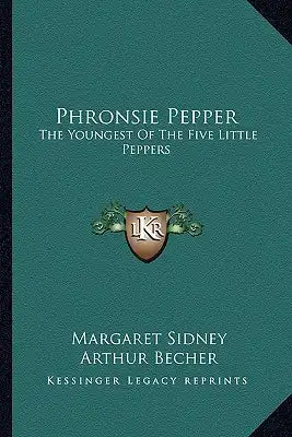 Phronsie Pepper: The Youngest of the Five Little Peppers