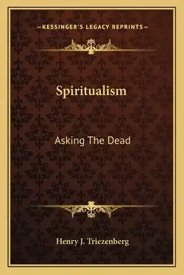 Spiritualism: Asking the Dead