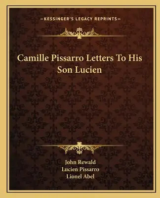 Camille Pissarro Letters to His Son Lucien