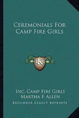 Ceremonials For Camp Fire Girls