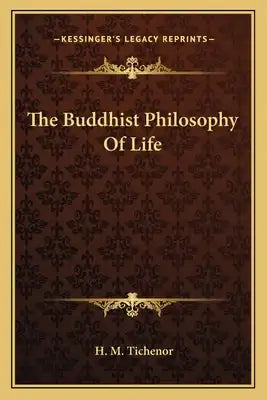 The Buddhist Philosophy of Life