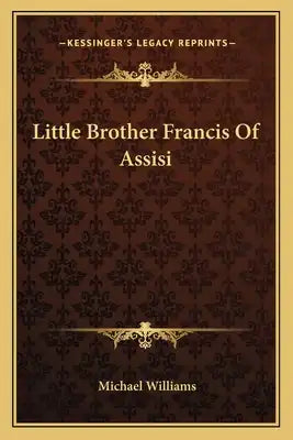 Little Brother Francis Of Assisi