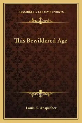 This Bewildered Age