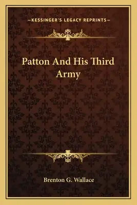 Patton and His Third Army
