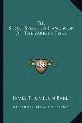 The Short Speech; A Handbook on the Various Types