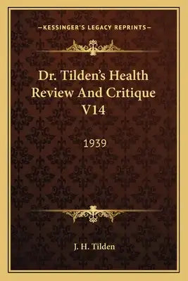 Dr. Tilden's Health Review and Critique V14: 1939