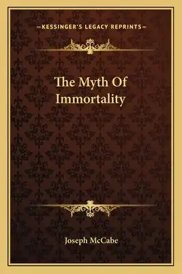 The Myth of Immortality