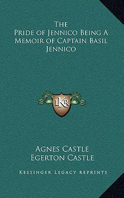 The Pride of Jennico Being a Memoir of Captain Basil Jennico