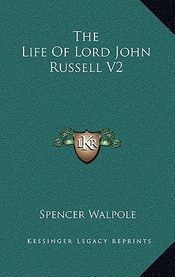 The Life of Lord John Russell V2
