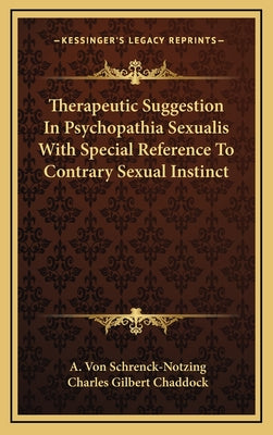 Therapeutic Suggestion in Psychopathia Sexualis with Special Reference to Contrary Sexual Instinct
