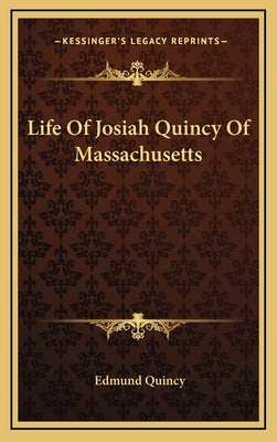 Life of Josiah Quincy of Massachusetts