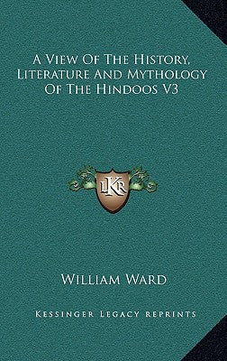 A View of the History, Literature and Mythology of the Hindoos V3