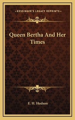 Queen Bertha and Her Times