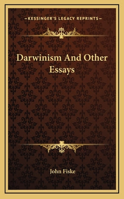 Darwinism and Other Essays