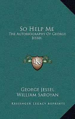 So Help Me: The Autobiography of George Jessel