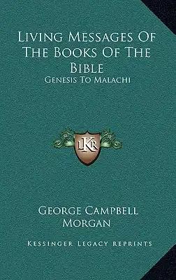 Living Messages of the Books of the Bible: Genesis to Malachi