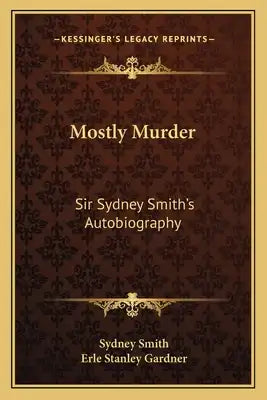 Mostly Murder: Sir Sydney Smith's Autobiography