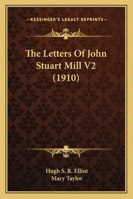The Letters of John Stuart Mill V2 (1910)