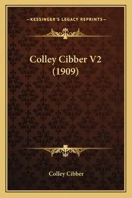 Colley Cibber V2 (1909)