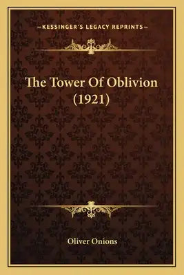 The Tower of Oblivion (1921) the Tower of Oblivion (1921)
