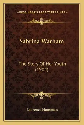 Sabrina Warham: The Story Of Her Youth (1904)