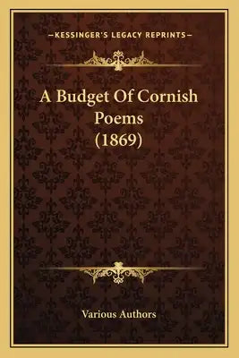 A Budget of Cornish Poems (1869) a Budget of Cornish Poems (1869)