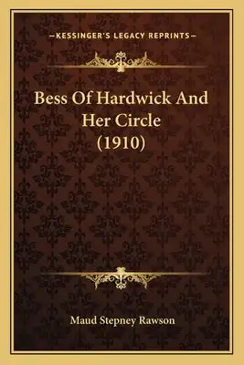 Bess of Hardwick and Her Circle (1910)