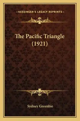 The Pacific Triangle (1921) the Pacific Triangle (1921)