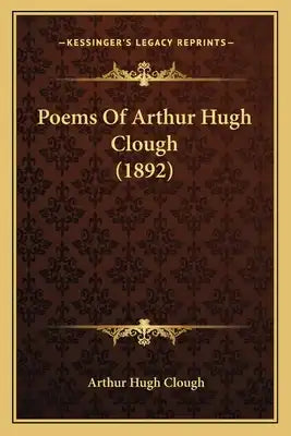 Poems of Arthur Hugh Clough (1892)