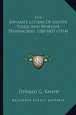 The Intimate Letters of Hester Piozzi and Penelope Pennington, 1788-1821 (1914)
