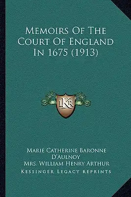 Memoirs of the Court of England in 1675 (1913)