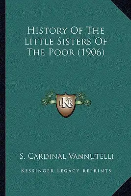 History Of The Little Sisters Of The Poor (1906)