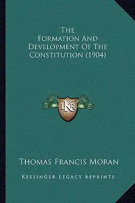 The Formation and Development of the Constitution (1904) the Formation and Development of the Constitution (1904)