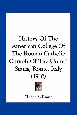 History of the American College of the Roman Catholic Church of the United States, Rome, Italy (1910)