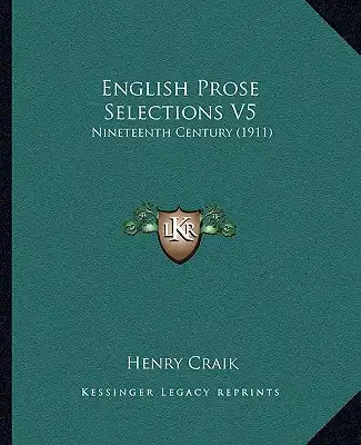 English Prose Selections V5: Nineteenth Century (1911)