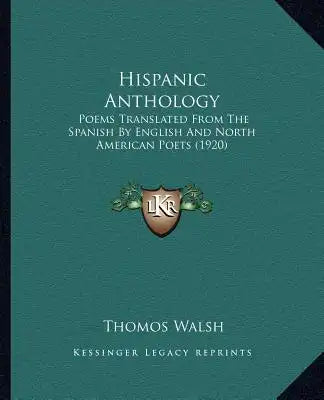 Hispanic Anthology: Poems Translated From The Spanish By English And North American Poets (1920)