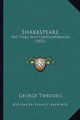 Shakespeare: His Times and Contemporaries (1852)