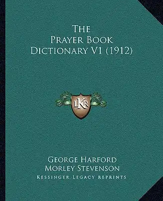 The Prayer Book Dictionary V1 (1912)