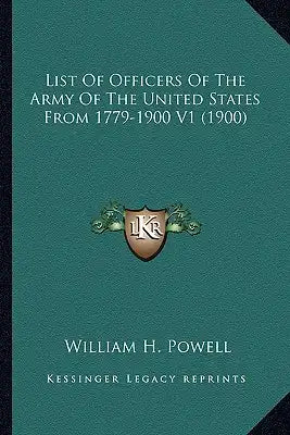 List of Officers of the Army of the United States from 1779-1900 V1 (1900)