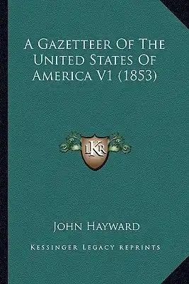 A Gazetteer of the United States of America V1 (1853)