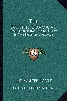 The British Drama V1: Comprehending the Best Plays in the English Language: Tragedies (1804)