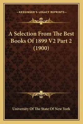 A Selection from the Best Books of 1899 V2 Part 2 (1900)