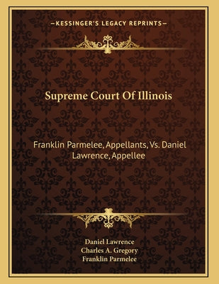 Supreme Court Of Illinois: Franklin Parmelee, Appellants, Vs. Daniel Lawrence, Appellee: Brief For Appellee On Re-Hearing (1867)
