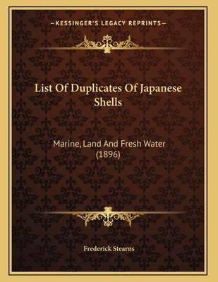 List Of Duplicates Of Japanese Shells: Marine, Land And Fresh Water (1896)