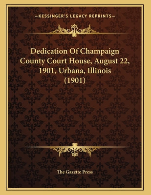 Dedication Of Champaign County Court House, August 22, 1901, Urbana, Illinois (1901)