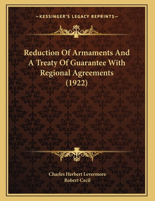 Reduction Of Armaments And A Treaty Of Guarantee With Regional Agreements (1922)